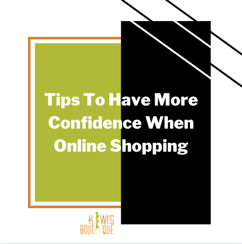 6 Tips To Have More Confidence When Online Shopping