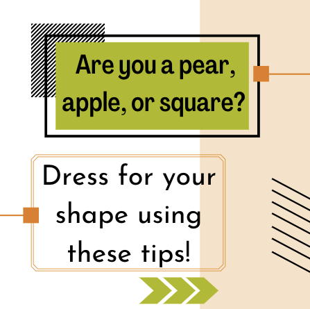 How to Dress for Your Body Shape Using These Tips!