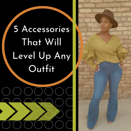 5 Accessories That Will Level Up Any Outfit